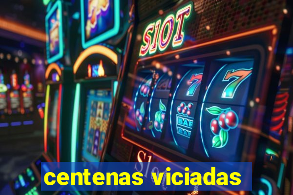 centenas viciadas